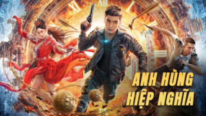 Phim Anh Hùng Hiệp Nghĩa - Hero (2022)