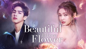 Phim Bỉ Ngạn Hoa - Beautiful Reborn Flower (2020)