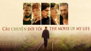 Phim Câu Chuyện Đời Tôi - The Movie of My Life (2017)