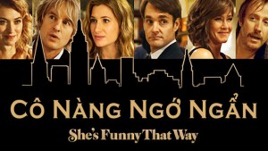 Phim Cô Nàng Ngớ Ngẩn - She's Funny That Way (2014)