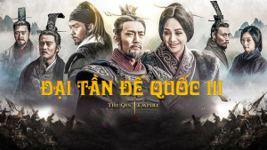 Phim Đại Tần Đế Quốc: Quật Khởi - The Qin Empire III (2017)