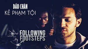 Phim Dấu Chân Kẻ Phạm Tội - Following Footsteps (2016)