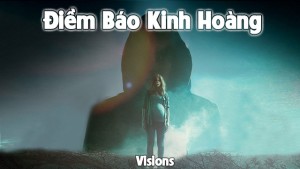 Phim Điềm Báo Kinh Hoàng - Visions (2015)