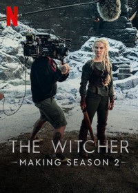 Phim Hậu trường: Thợ săn quái vật – Mùa 2 - Making The Witcher: Season 2 (2021)