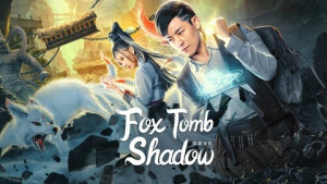 Phim Hồ Mộ Mê Ảnh - Fox tomb shadow (2022)