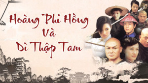 Phim Hoàng Phi Hồng Và Dì Thập Tam - Hoàng Phi Hồng Và Dì Thập Tam (2006)