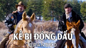 Phim Kẻ Bị Đóng Dấu - Branded (2017)