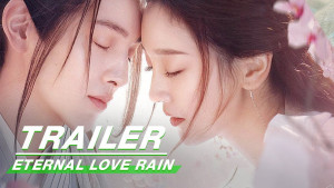 Phim Khuynh Thế Cẩm Lân Cốc Vũ Lai - Eternal Love Rain (2020)