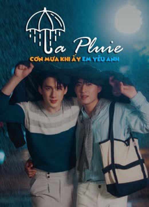 Phim La Pluie: Cơn Mưa Khi Ấy, Em Yêu Anh - La Pluie The Series: I Loved You, That Time It Rained (2023)