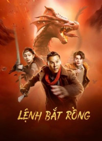 Phim Lệnh Bắt Rồng - Catch the dragon (2022)