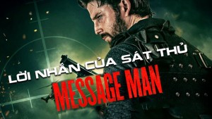 Phim Lời Nhắn Của Sát Thủ - Message Man (2018)