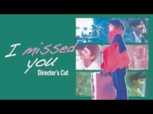 Phim Một Tình Yêu Còn Nhớ - I Missed You (2021)