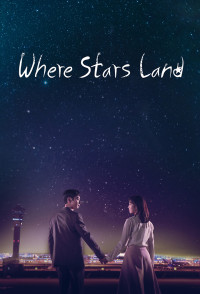 Phim Nơi Vì Sao Rơi - Where Stars Land (2018)