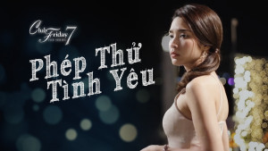 Phim Phép Thử Tình Yêu - Club Friday The Series 7: Love Test (2017)