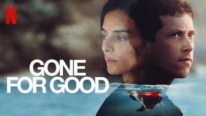 Phim Ra Đi Mãi Mãi - Gone for Good (2021)