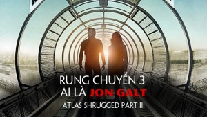 Phim Rung Chuyển 3: Ai Là Jon Galt - Atlas Shrugged Part III (2014)