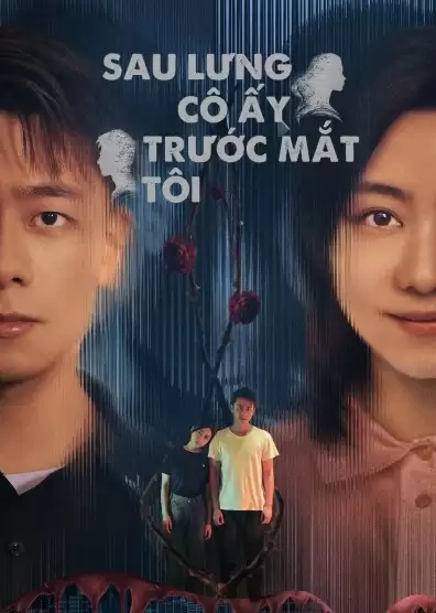 Phim Sau Lưng Cô Ấy, Trước Mắt Tôi - She Behind, I Before (2024)