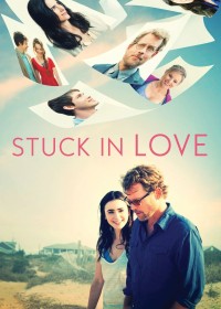 Phim Stuck in Love. - Stuck in Love. (2012)