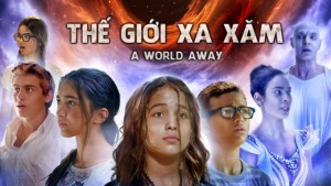 Phim Thế Giới Xa Xăm - A World Away (2019)