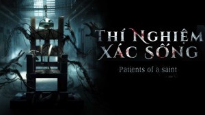 Phim Thí Nghiệm Xác Sống - Patients of a saint (2020)