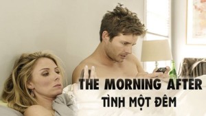 Phim Tình Một Đêm - The Morning After (2017)