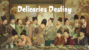 Phim Trân Tu Ký - Delicacies Destiny (2022)